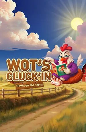 Wot’s Cluck’in Down on the farm